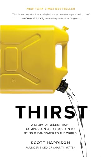 Stock image for Thirst: A Story of Redemption, Compassion, and a Mission to Bring Clean Water to the World for sale by PlumCircle