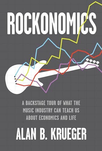 Stock image for Rockonomics: A Backstage Tour of What the Music Industry Can Teach Us about Economics and Life for sale by Dream Books Co.