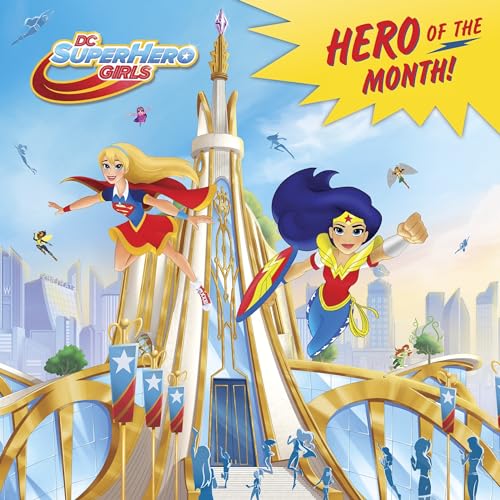 Beispielbild fr Hero of the Month! (DC Super Hero Girls) (Pictureback(R)) zum Verkauf von Wonder Book