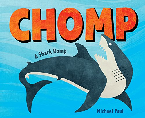 Beispielbild fr Chomp: A Shark Romp zum Verkauf von Better World Books