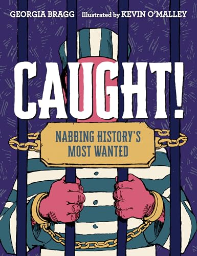 Beispielbild fr Caught!: Nabbing History's Most Wanted zum Verkauf von SecondSale