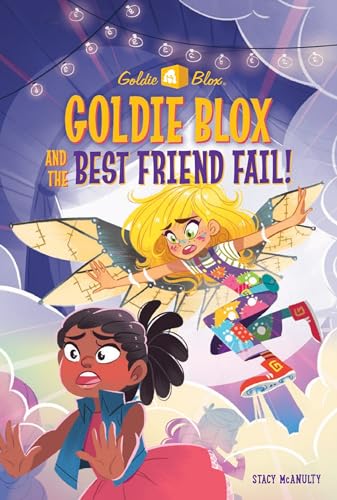 Beispielbild fr Goldie Blox and the Best Friend Fail! (GoldieBlox) (A Stepping Stone Book(TM)) zum Verkauf von SecondSale