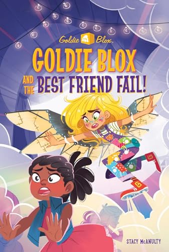 9781524768058: Goldie Blox and the Best Friend Fail! (Goldieblox Chapter Books)