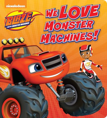 9781524768881: We Love Monster Machines! (Blaze and the Monster Machines)