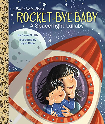 9781524768942: Rocket-Bye Baby: A Spaceflight Lullaby (Little Golden Book)