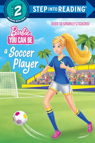 Stock image for You Can Be a Soccer Player (Barbie) (Step into Reading) for sale by SecondSale