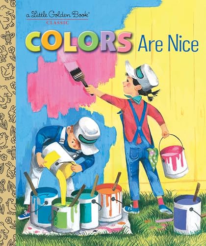 Stock image for Colors Are Nice (Little Golden Book) for sale by Jenson Books Inc