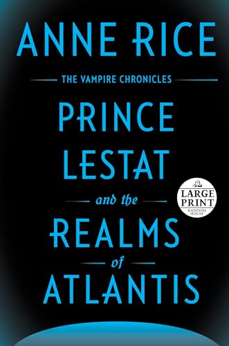 9781524774615: Prince Lestat and the Realms of Atlantis: The Vampire Chronicles (Random House Large Print)