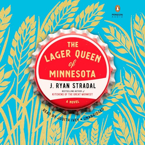 Stock image for The Lager Queen of Minnesota: A Novel for sale by Dream Books Co.