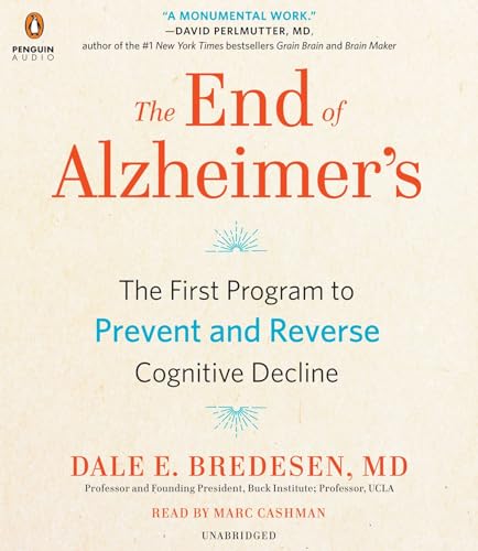 Stock image for The End of Alzheimer's: The First Program to Prevent and Reverse Cognitive Decline for sale by HPB-Emerald