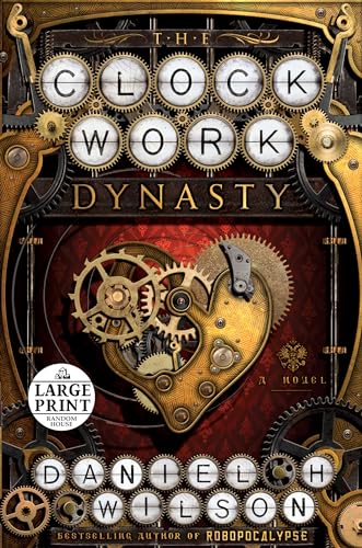Stock image for The Clockwork Dynasty: A Novel (Random House Large Print) for sale by Better World Books