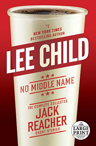 Stock image for No Middle Name: The Complete Collected Jack Reacher Short Stories for sale by AwesomeBooks