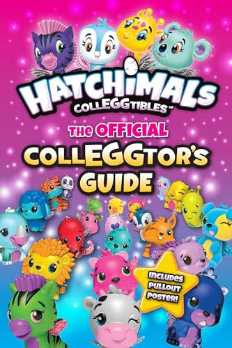Stock image for Hatchimals CollEGGtibles: The Official CollEGGtor's Guide for sale by Orion Tech