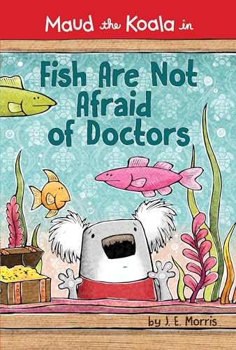 9781524784430: Fish Are Not Afraid of Doctors (Maud the Koala)