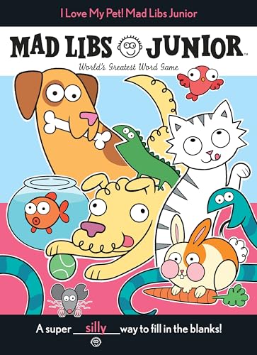 Stock image for I Love My Pet! Mad Libs Junior: Worlds Greatest Word Game for sale by Goodwill of Colorado