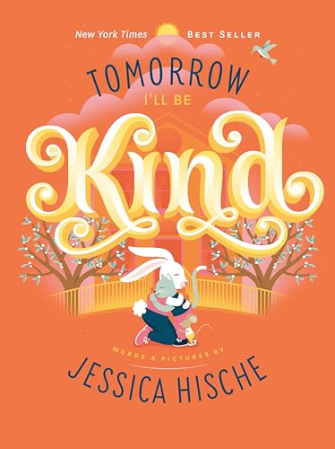 Imagen de archivo de Tomorrow I'll Be Kind a la venta por Dream Books Co.