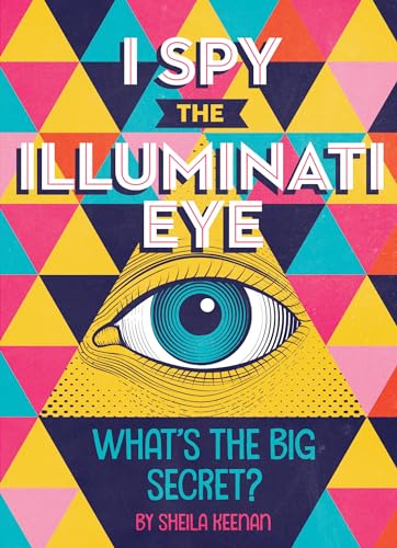 Stock image for I Spy the Illuminati Eye: What's the Big Secret? for sale by Wonder Book