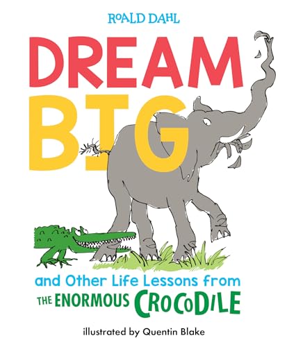 Beispielbild fr Dream Big and Other Life Lessons from the Enormous Crocodile zum Verkauf von SecondSale