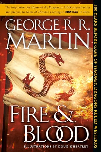 Imagen de archivo de Fire & Blood: 300 Years Before A Game of Thrones (The Targaryen Dynasty: The House of the Dragon) a la venta por Goodwill Books