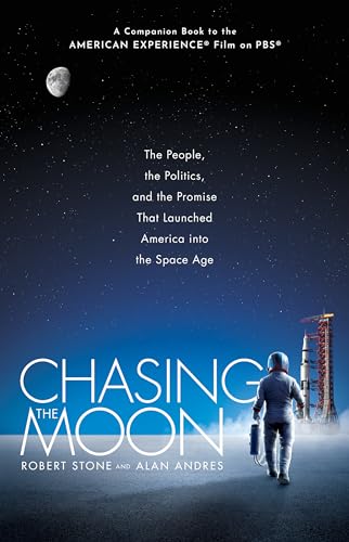 Imagen de archivo de Chasing the Moon: The People, the Politics, and the Promise That Launched America into the Space Age a la venta por SecondSale