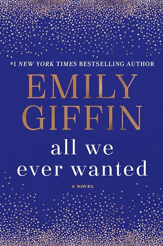 9781524798857: All We Ever Wanted: A Novel