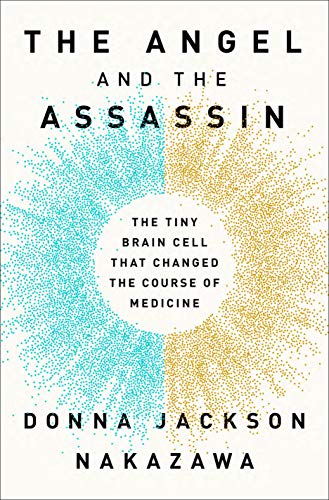 Imagen de archivo de The Angel and the Assassin : The Tiny Brain Cell That Changed the Course of Medicine a la venta por Better World Books