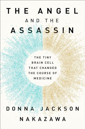 Stock image for The Angel and the Assassin: The Tiny Brain Cell That Changed the Course of Medicine for sale by ThriftBooks-Dallas