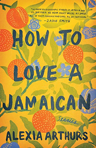 

How to Love a Jamaican : Stories
