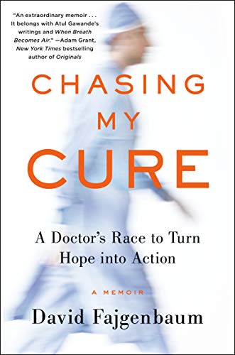 9781524799618: Chasing My Cure: A Doctor's Race to Turn Hope into Action; A Memoir