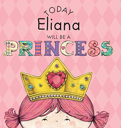 Stock image for Today Eliana Will Be a Princess for sale by ThriftBooks-Dallas
