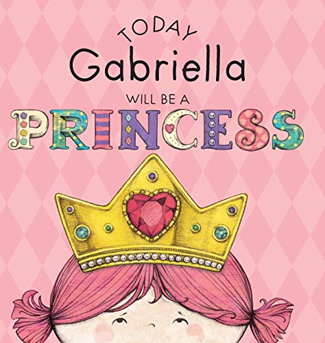 Stock image for Today Gabriella Will Be a Princess for sale by ZBK Books
