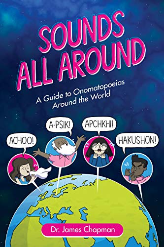 Beispielbild fr Sounds All Around : A Guide to Onomatopoeias Around the World zum Verkauf von Better World Books