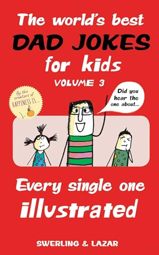 Imagen de archivo de The World's Best Dad Jokes for Kids Volume 3 : Every Single One Illustrated a la venta por Better World Books