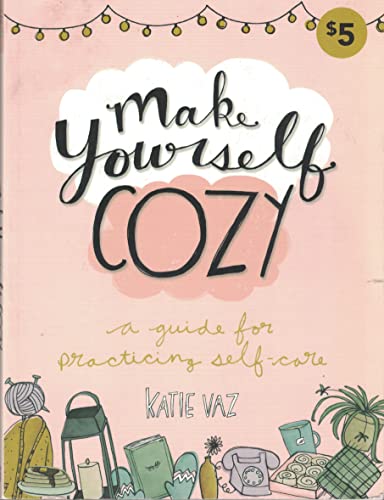 Stock image for Make Yourself Cozy: A Guide for Practicing Self-Care for sale by Wonder Book