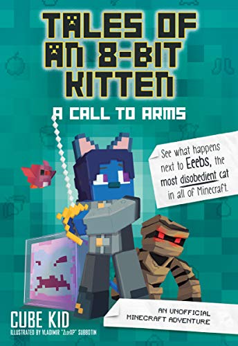 Beispielbild fr Tales of an 8-Bit Kitten: A Call to Arms: An Unofficial Minecraft Adventure (Volume 2) (Tales of an 8-bit Kitten, 2) zum Verkauf von Zoom Books Company