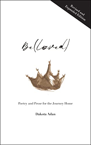 Beispielbild fr Be(loved) : Poetry and Prose for the Journey Home zum Verkauf von Better World Books