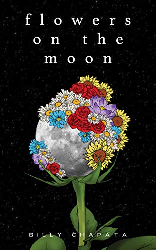 Stock image for Flowers on the Moon / Billy Chapata ; [Editor: Patty Rice] for sale by Blackwell's