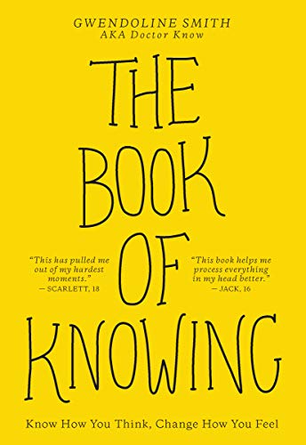 Stock image for The Book of Knowing : Know How You Think, Change How You Feel for sale by Better World Books