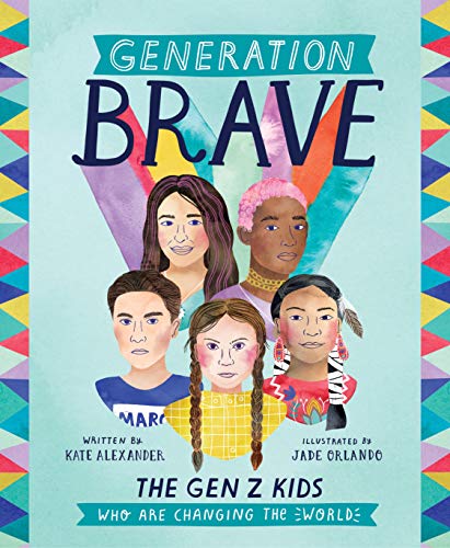 Beispielbild fr Generation Brave : The Gen Z Kids Who Are Changing the World zum Verkauf von Better World Books