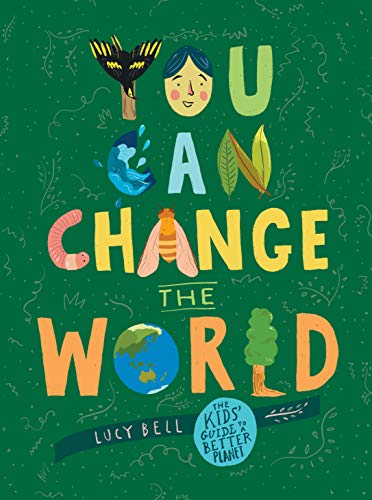Beispielbild fr You Can Change the World: The Kids Guide to a Better Planet zum Verkauf von Goodwill