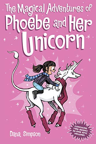 9781524861773: The Magical Adventures of Phoebe and Her Unicorn: Two Books in One