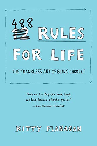 Stock image for 488 Rules for Life: The Thankless Art of Being Correct for sale by Decluttr