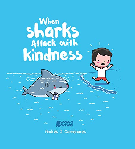 Beispielbild fr When Sharks Attack With Kindness zum Verkauf von SecondSale