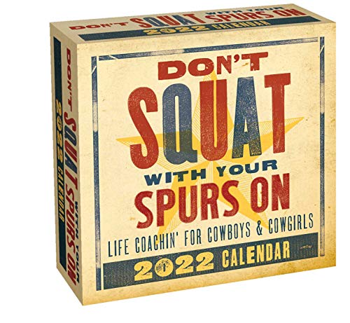 Stock image for Don't Squat with Your Spurs On 2022 Day-to-Day Calendar: Life Coachin' for Cowboys & Cowgirls for sale by GF Books, Inc.