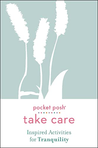 Stock image for Pocket Posh Take Care: Inspired Activities for Tranquility for sale by Blackwell's