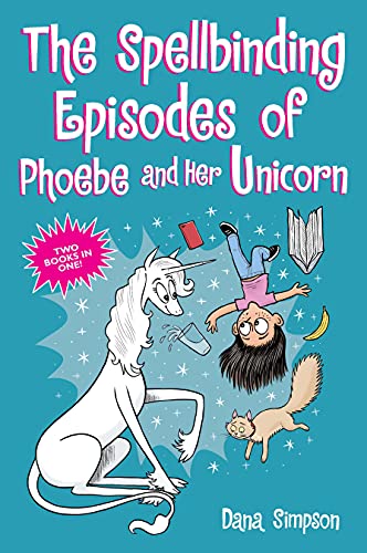 Stock image for The Spellbinding Episodes of Phoebe and Her Unicorn: Two Books in One for sale by SecondSale