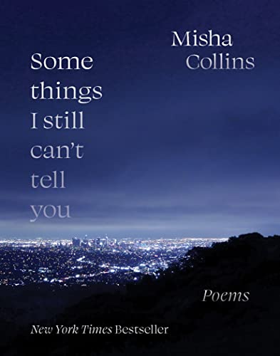 Stock image for Some Things I Still Can't Tell You: Poems for sale by Ergodebooks