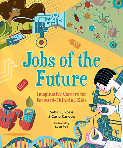 Stock image for Jobs of the Future: Imaginative Careers for Forward-Thinking Kids for sale by More Than Words