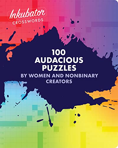Imagen de archivo de Inkubator Crosswords: 100 Audacious Puzzles by Women and Nonbinary Creators a la venta por Bulk Book Warehouse
