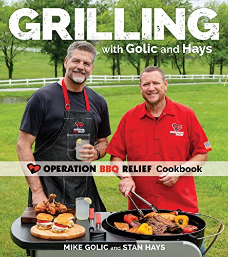 Imagen de archivo de Grilling with Golic and Hays: Operation BBQ Relief Cookbook a la venta por SecondSale